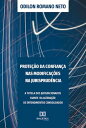 Prote??o da Confian?a nas Modifica??es na Jurisprud?ncia a tutela dos jurisdicionados diante da altera??o de entendimentos consolidados