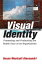 Visual Identity Promoting and Protecting the Public Face of an OrganizationŻҽҡ[ Susan Westcott Alessandri ]