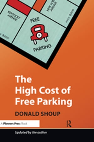 The High Cost of Free Parking Updated Edition【電子書籍】[ Donald Shoup ]