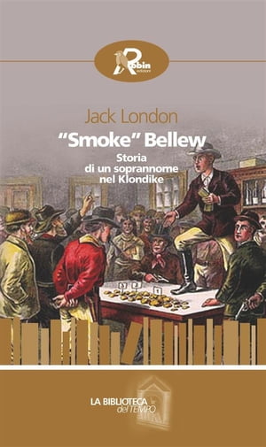“Smoke” Bellew. Storia di un soprannome nel Klondike
