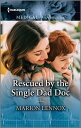 Rescued by the Single Dad Doc Fall in love with this single dad romance!【電子書籍】[ Marion Lennox ]