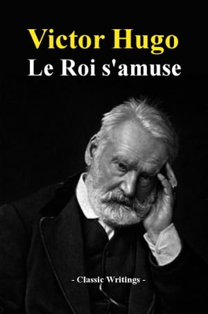 Le Roi s'amuse【電子書籍】[ Victor Hugo ]