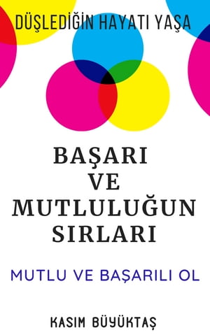 Başarı ve Mutluluğun Sırları