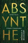 Absynthe【電子書籍】[ Brendan P. Bellecourt ]