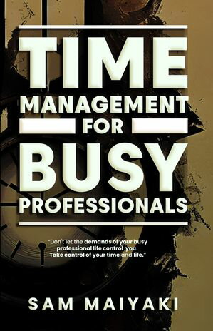 Time Management for Busy Professionals