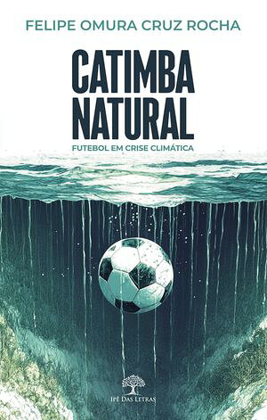 Catimba Natural: Futebol em Crise Climática