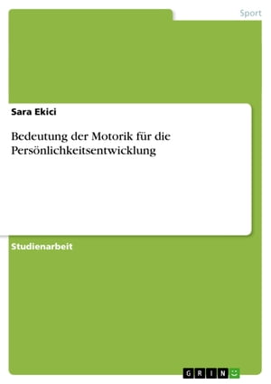 Bedeutung der Motorik für die Persönlichkeitsentwicklung