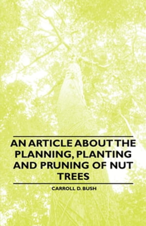 An Article about the Planning, Planting and Pruning of Nut Trees