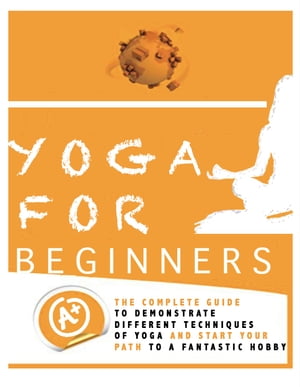 Yoga For Beginners A Simple step by Step Guide