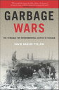 Garbage Wars The Struggle for Environmental Justice in Chicago【電子書籍】 David Naguib Pellow