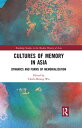 Cultures of Memory in Asia Dynamics and Forms of Memorialization【電子書籍】(3)