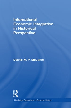 International Economic Integration in Historical Perspective