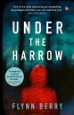 Under the Harrow The compulsively-readable psychological thriller, like Broadchurch written by Elena Ferrante