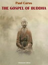 The Gospel of Buddha【電子書籍】[ Paul Car