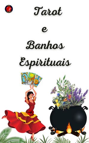 Tarot e Banhos Espirituais