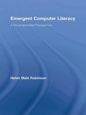 Emergent Computer Literacy A Developmental Perspective