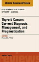 Thyroid Cancer: Current Diagnosis, Management, and Prognostication, An Issue of ...