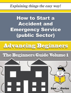 How to Start a Accident and Emergency Service (p