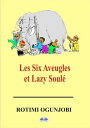 Les Six Aveugles Et Lazy Soul 【電子書籍】 Rotimi Ogunjobi