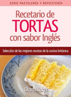 Recetario de Tortas y Pasteles con sabor inglés