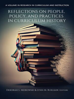 Reflections on People, Policy, and Practices in Curriculum History