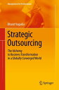 Strategic Outsourcing The Alchemy to Business Transformation in a Globally Conve...