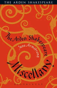 The Arden Shakespeare Miscellany【電子書籍】[ Jane Armstrong ]