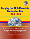Forging the 10th Mountain Division for War, 1940-1945: How Innovation Created a Highly Adaptive Formation - National Ski Patrol, Charles Dole and John Morgan, Deployment to Italy and Riva Ridge【電子書籍】 Progressive Management