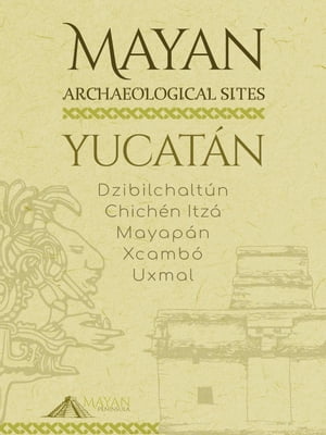 Mayan Archaeological Sites - Yucatán