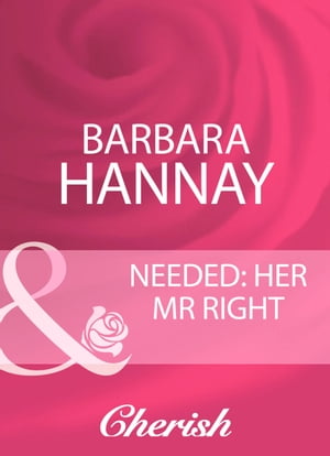 Needed: Her Mr Right (Secrets We Keep, Book 2) (Mills & Boon Cherish)