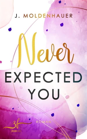 Never Expected You Liebesroman【電子書籍】