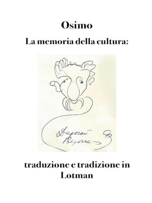 La memoria della cultura traduzione e tradizione in Lotman【電子書籍】[ Osimo ]