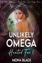 Unlikely Omega: a Fated Mates Omegaverse Reverse