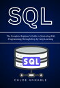 ŷKoboŻҽҥȥ㤨SQL: The Complete Beginner's Guide to Mastering SQL Programming Through Step-by-Step LearningŻҽҡ[ Chloe Annable ]פβǤʤ1,345ߤˤʤޤ