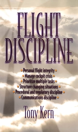 Flight Discipline (PB)【電子書籍】[ Tony T. Kern ]