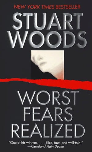 Worst Fears Realized【電子書籍】[ Stuart Woods ]