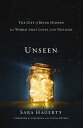 Unseen The Gift of Being Hidden in a World That Loves to Be Noticed【電子書籍】[ Sara ...