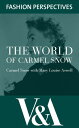 The World of Carmel Snow: Editor-in-chief of Harper's Bazaar【電子書籍】[ Carmel Snow ...