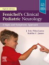 Fenichel 039 s Clinical Pediatric Neurology E-Book A Signs and Symptoms Approach【電子書籍】 Kaitlin C. James