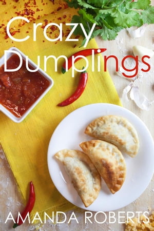 Crazy Dumplings Crazy Dumplings, #1Żҽҡ[ Amanda Roberts ]