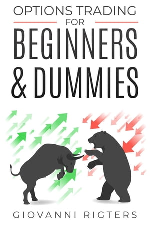 Options Trading for Beginners Dummies【電子書籍】 Giovanni Rigters