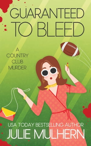 Guaranteed to Bleed【電子書籍】 Julie Mulhern