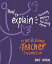 How to Explain Absolutely Anything to Absolutely Anyone The art and science of teacher explanation【電子書籍】[ Andy Tharby ]