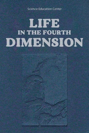 Life in the fourth dimension