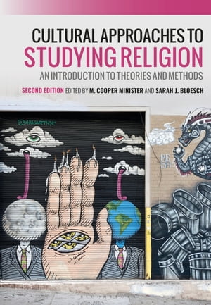 Cultural Approaches to Studying Religion An Introduction to Theories and Methods【電子書籍】