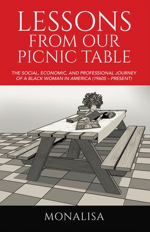Lessons from Our Picnic Table The Social, Economic, and Professional Journey of ...