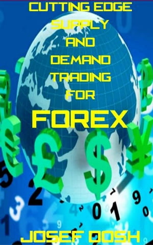 Cutting-edge Supply and Demand Trading for Forex