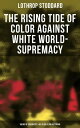 The Rising Tide of Color Against White World-Supremacy: Views of Eugenicist & Ku Klux Klan Historian The Worldview of an American Eugenicist & Ku Klux Klan Historian