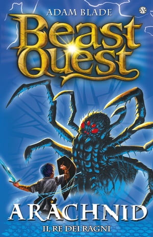 Arachnid. Il Re dei Ragni Beast Quest 