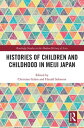 Histories of Children and Childhood in Meiji Japan